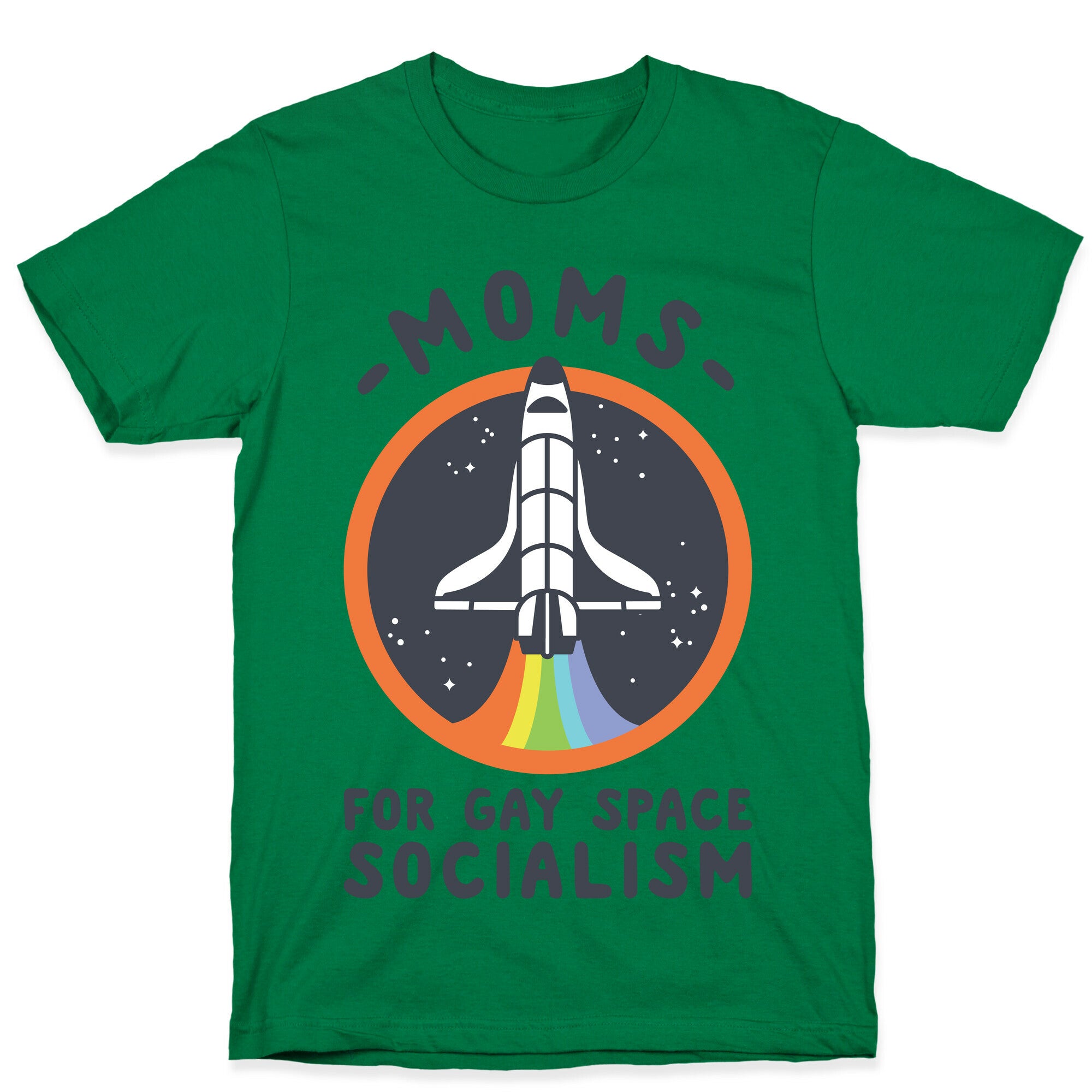 Moms For Gay Space Socialism T-Shirt